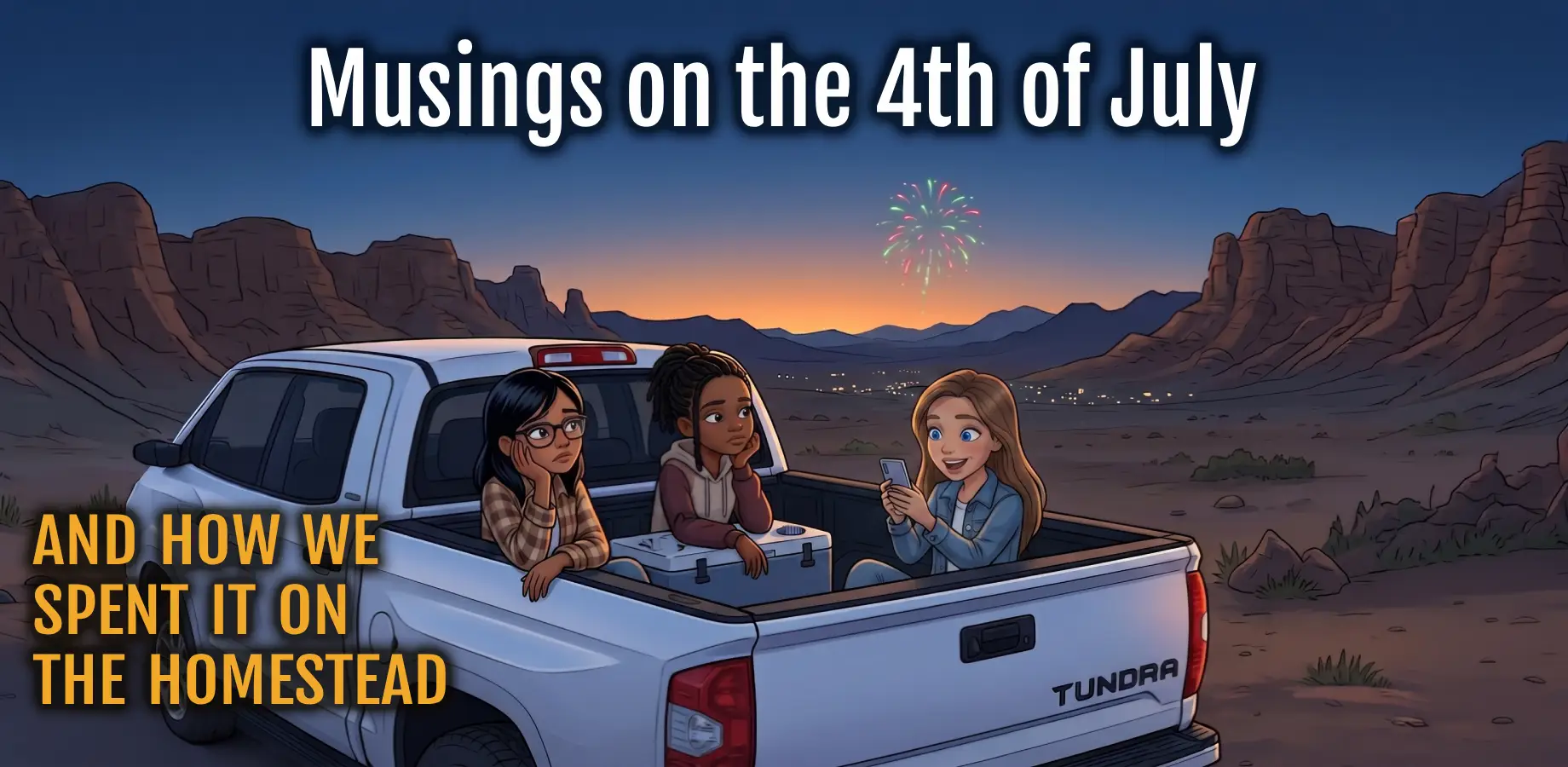 Musings on the 4th of July and how we spent it on the homestead