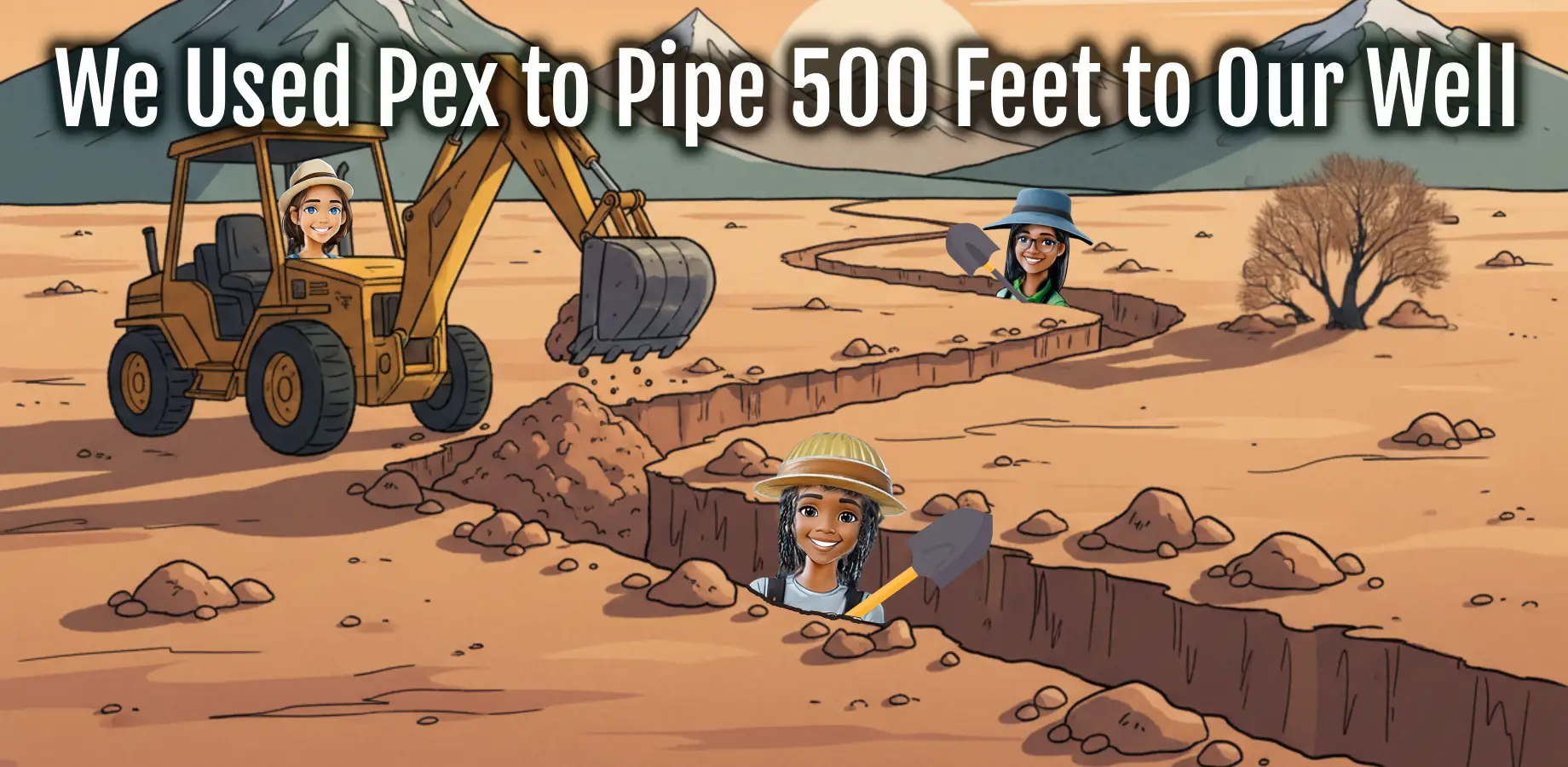 We Used Pex to Pipe 500 Feet to Our Well